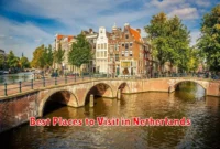 Best Places to Visit in Netherlands