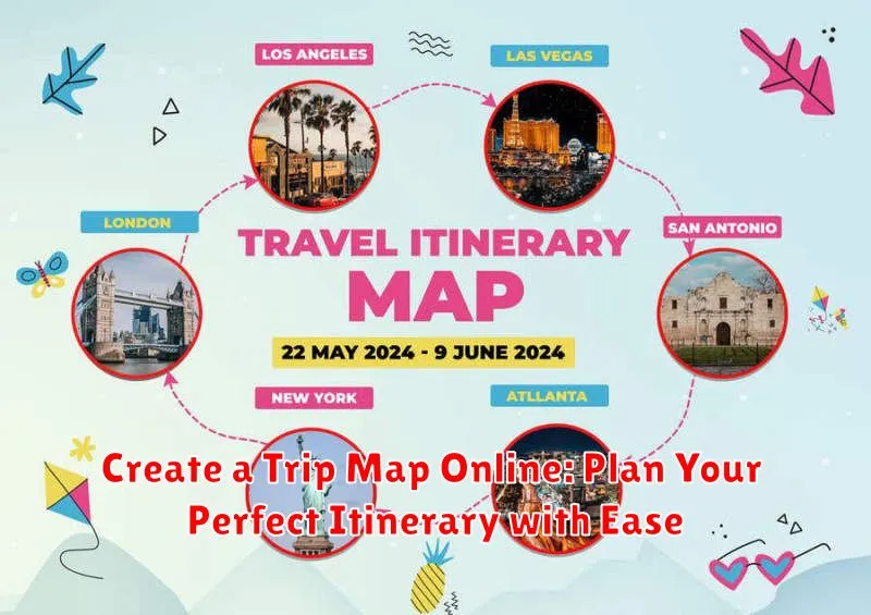 Create a Trip Map Online: Plan Your Perfect Itinerary with Ease
