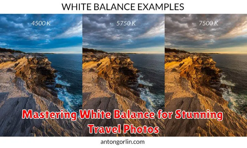Mastering White Balance for Stunning Travel Photos
