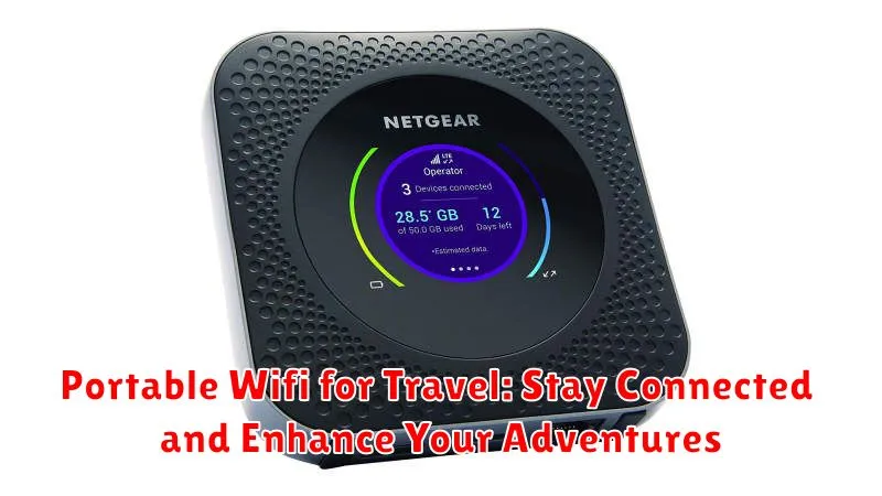 Portable Wifi for Travel: Stay Connected and Enhance Your Adventures