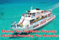 Sharing Your Trip Photos Privately: A Guide to Protecting Your Memories