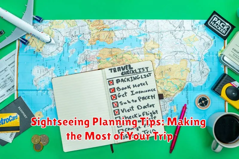 Sightseeing Planning Tips: Making the Most of Your Trip